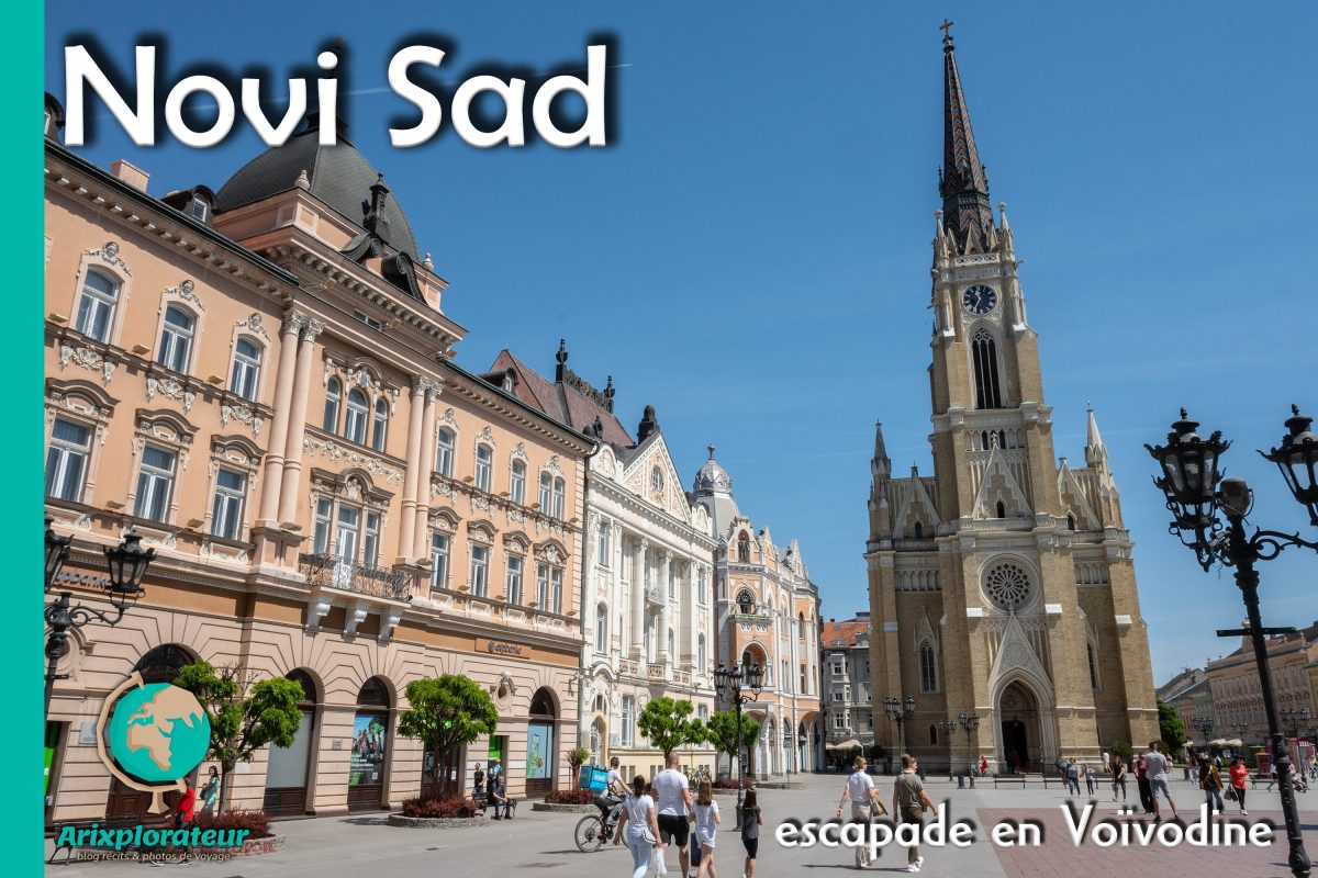 NOVI SAD – escapade en Voïvodine