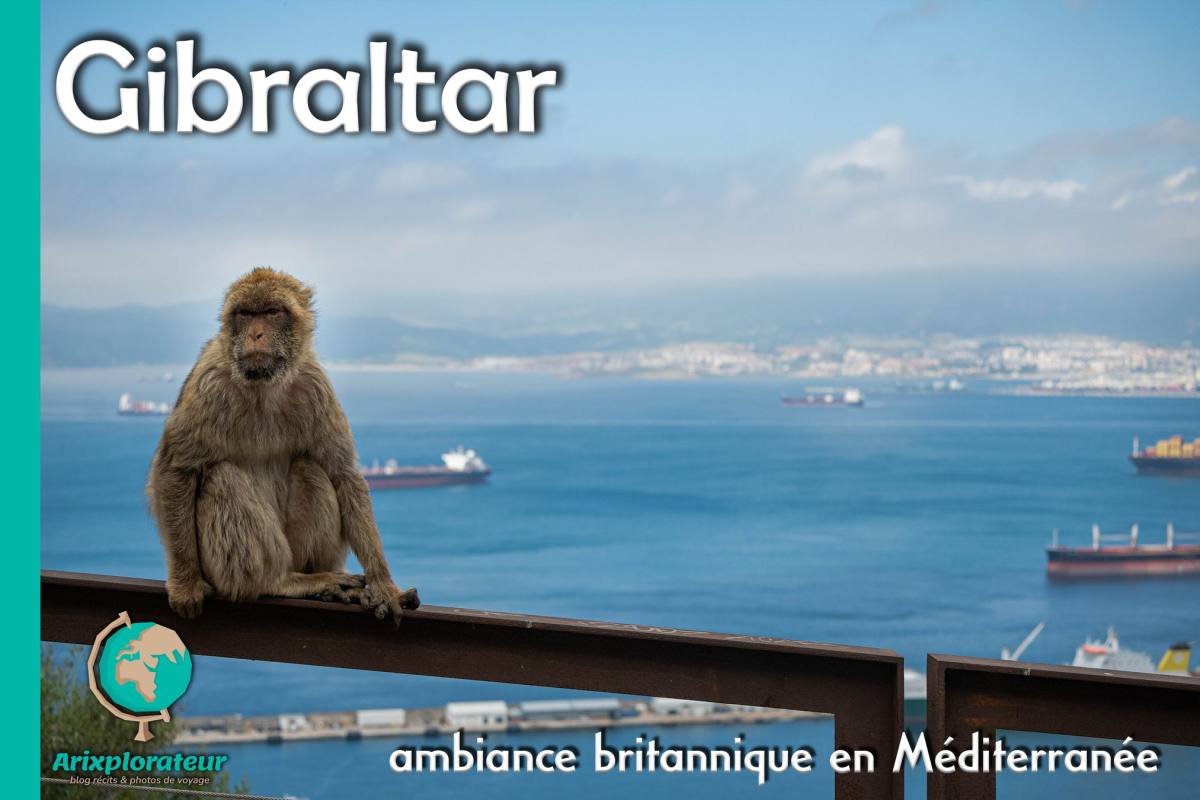 GIBRALTAR – ambiance britannique en Méditerranée